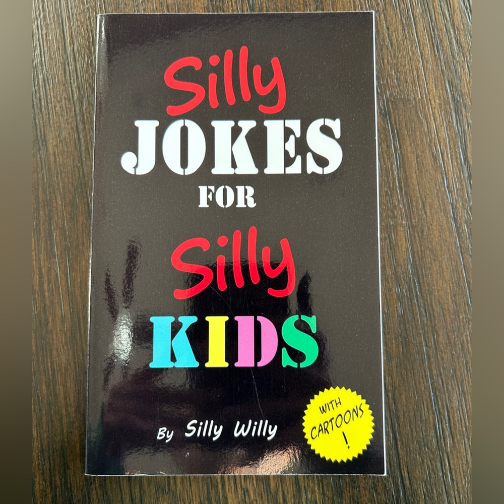 Silly Jokes for Silly Kids by Silly Willy